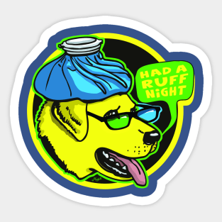 Had a Ruff Night Sticker